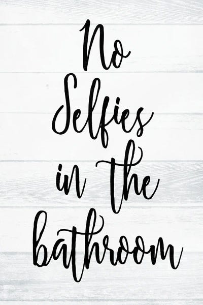 Bathroom Humor: No Selfies White Wash by Milli Villa