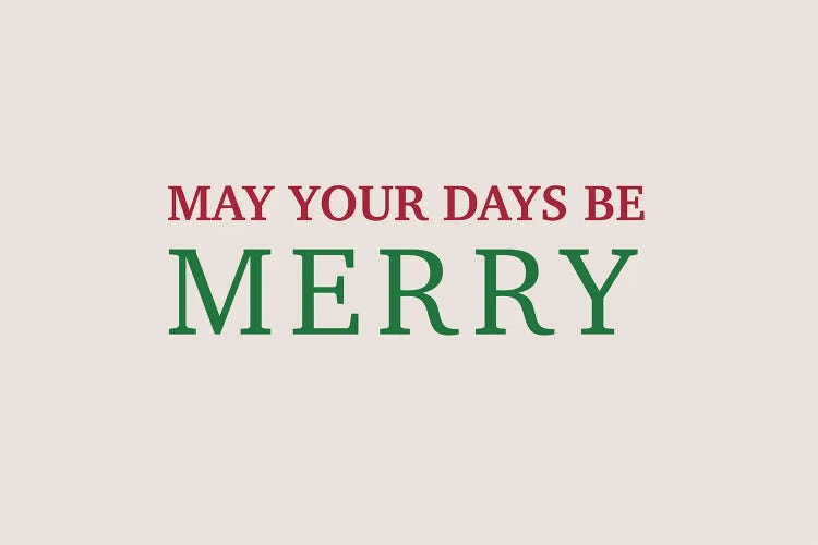 May Your Days Be Merry