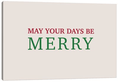 May Your Days Be Merry Canvas Art Print