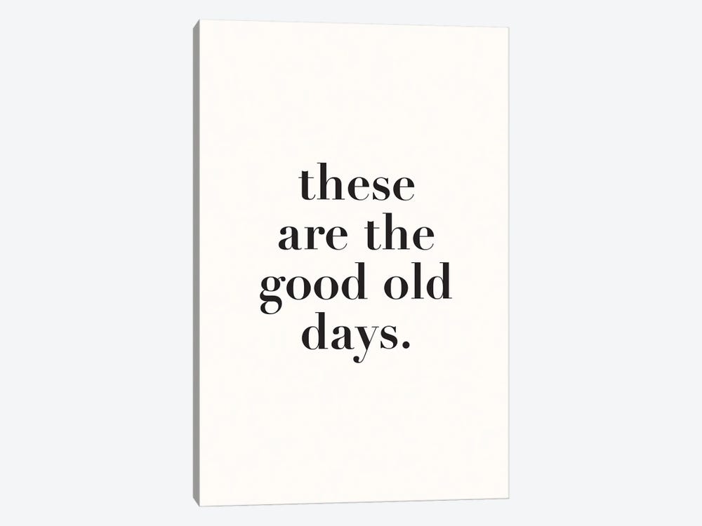 These Are The Good Old Days by Nicole Basque 1-piece Art Print