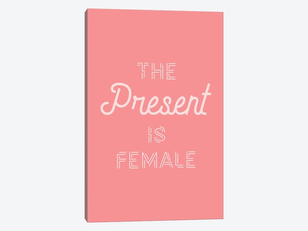 The Present Is Female by Nicole Basque 1-piece Art Print