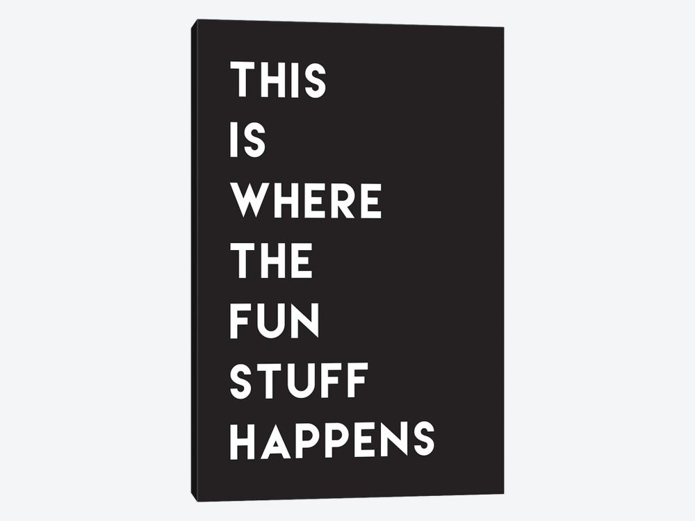 This Is Where The Fun Stuff Happens Classic by Nicole Basque 1-piece Canvas Artwork