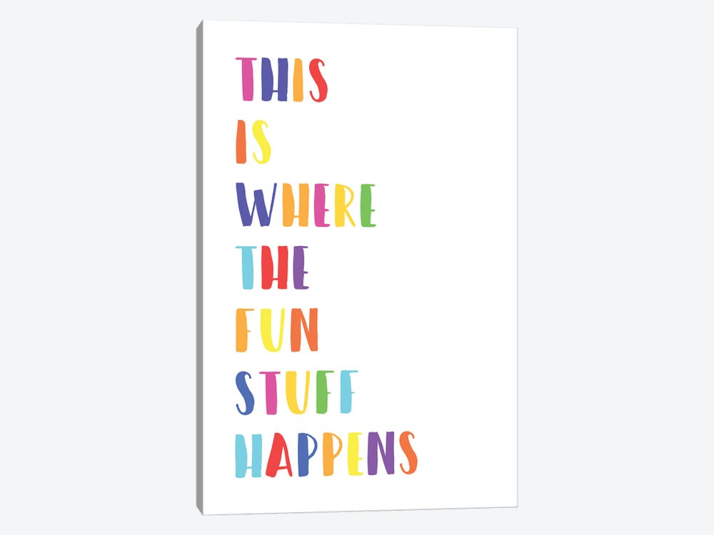 This Is Where The Fun Stuff Happens by Nicole Basque 1-piece Art Print