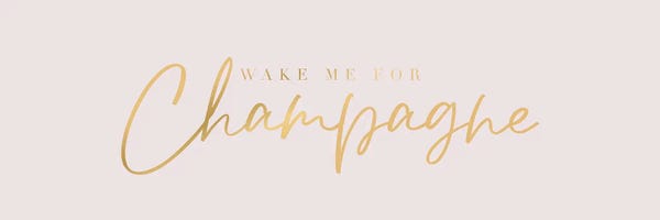 Funny Typography: Wake Me For Champagne by Nicole Basque