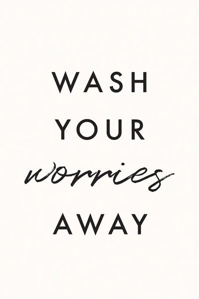 Wash Your Worries Away