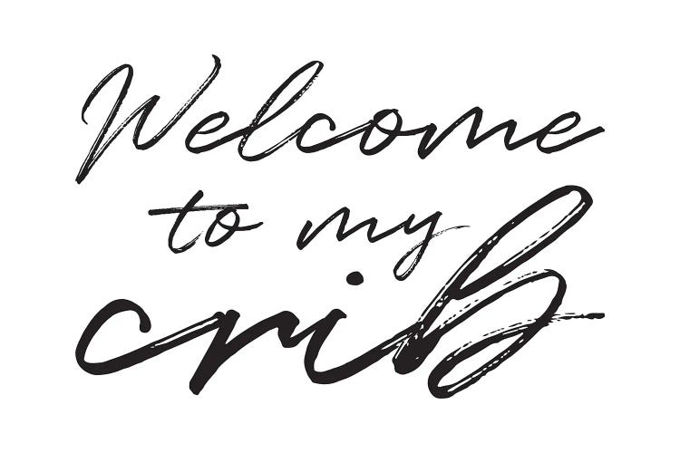 Welcome To My Crib by Nicole Basque wall art