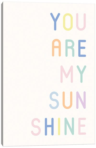 You Are My Sunshine Canvas Art Print - Nicole Basque