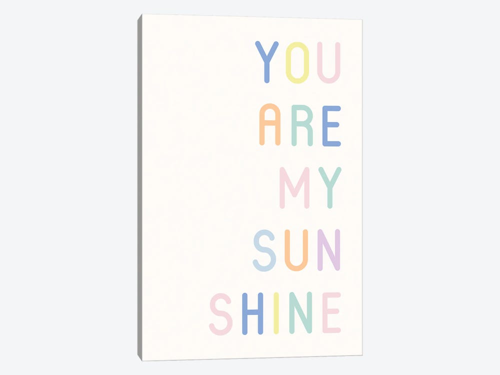 You Are My Sunshine by Nicole Basque 1-piece Art Print