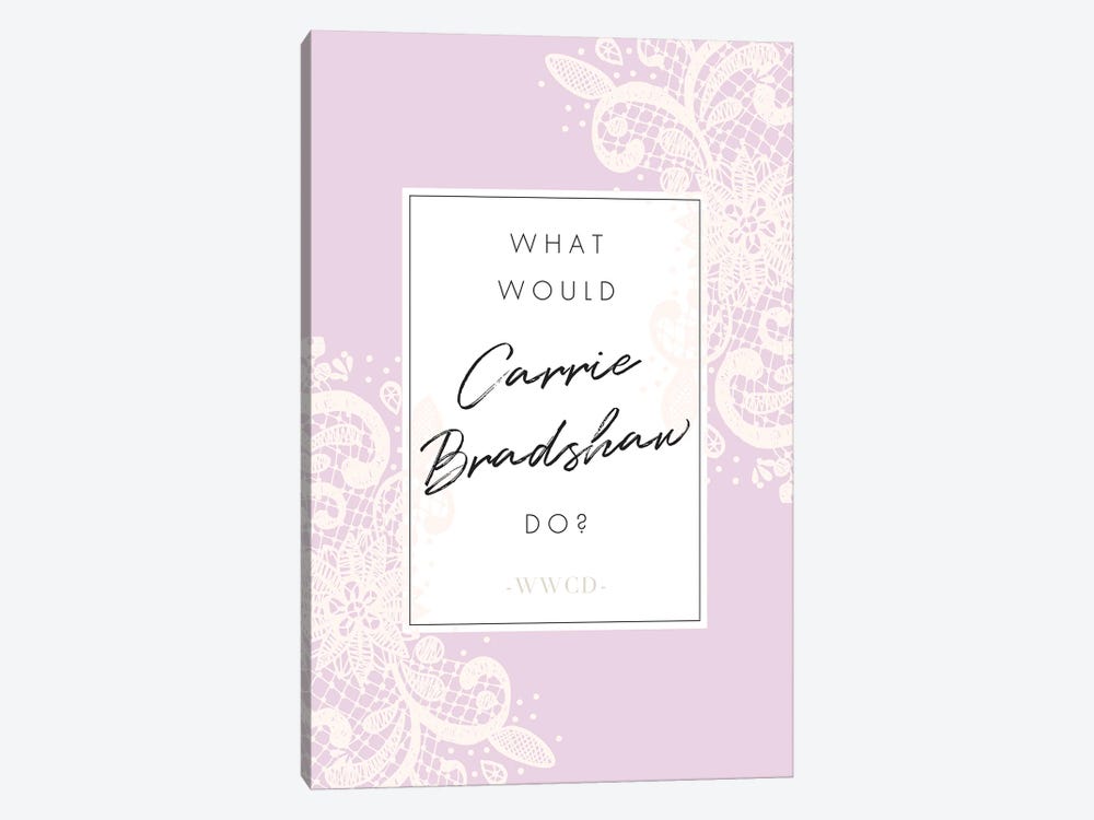 What Would Carrie Bradshaw Do by Nicole Basque 1-piece Canvas Print