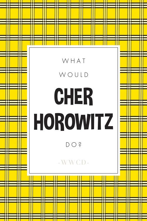 What Would Cher Horowitz Do