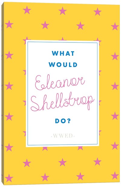 What Would Eleanor Shellstrop Do Canvas Art Print - Sitcoms & Comedy TV Show Art
