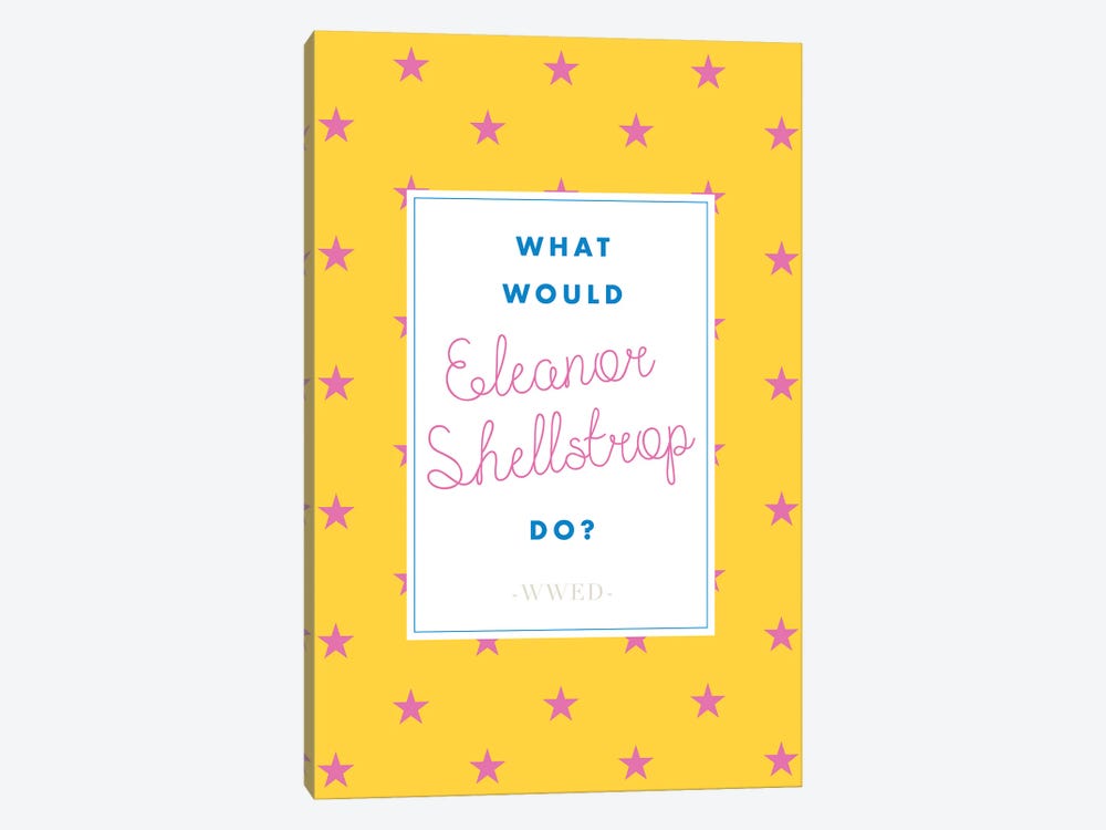 What Would Eleanor Shellstrop Do by Nicole Basque 1-piece Canvas Art Print