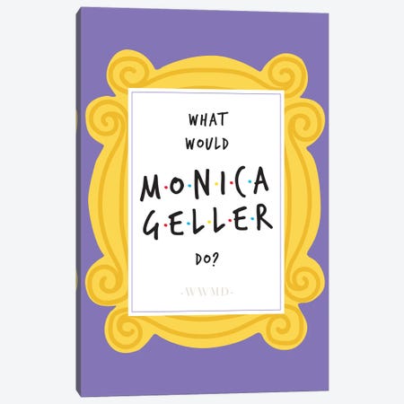What Would Monica Geller Do Canvas Print #NBQ167} by Nicole Basque Canvas Art Print