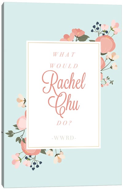 What Would Rachel Chu Do Canvas Art Print - Nicole Basque