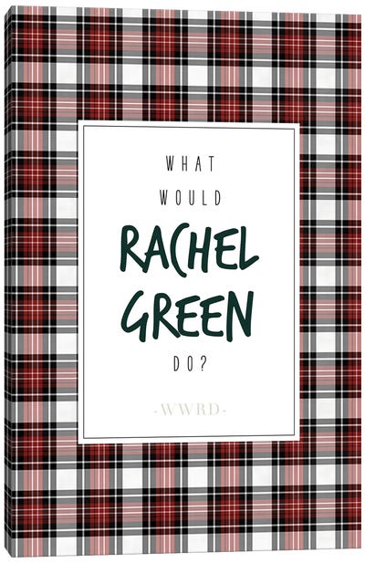 What Would Rachel Green Do Canvas Art Print - Sitcoms & Comedy TV Show Art