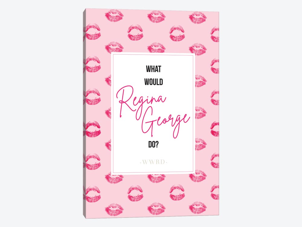What Would Regina George Do by Nicole Basque 1-piece Canvas Print