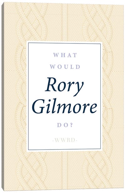What Would Rory Gilmore Do Canvas Art Print - Gilmore Girls