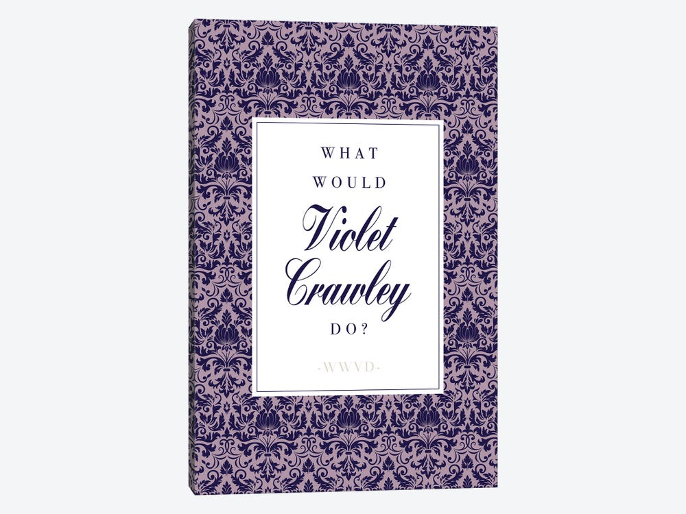 What Would Violet Crawley Do by Nicole Basque 1-piece Art Print