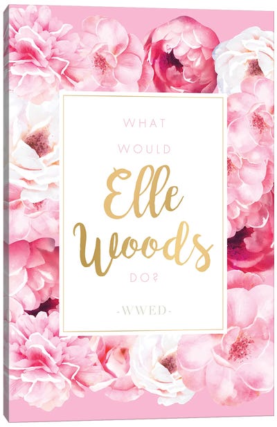 What Would Elle Woods Do Canvas Art Print - Legally Blonde