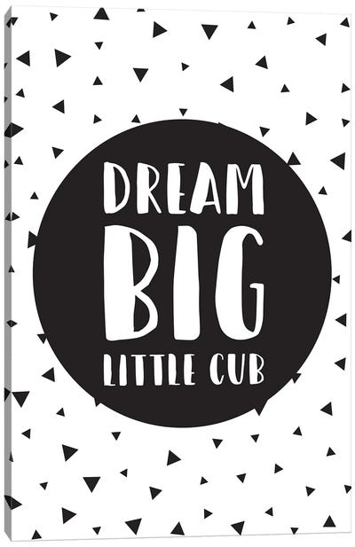 Dream Big Little Cub Canvas Art Print - Nicole Basque
