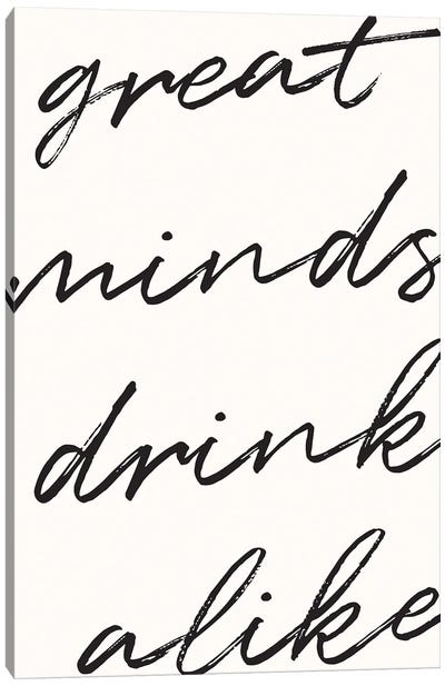 Great Minds Drink Alike Canvas Art Print - Nicole Basque