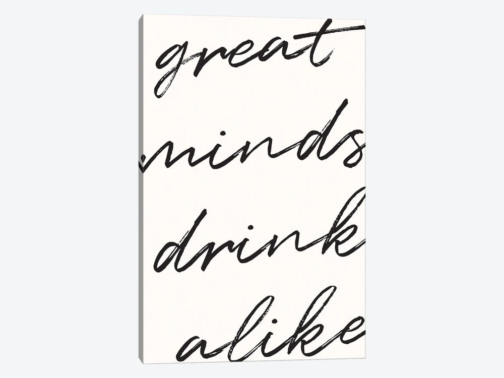 Great Minds Drink Alike by Nicole Basque 1-piece Canvas Artwork