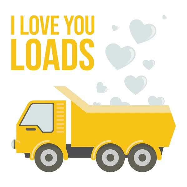 Trucks: I Love You Loads by Nicole Basque