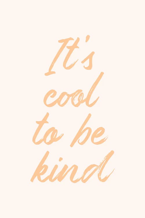 It's Cool To Be Kind by Nicole Basque wall art