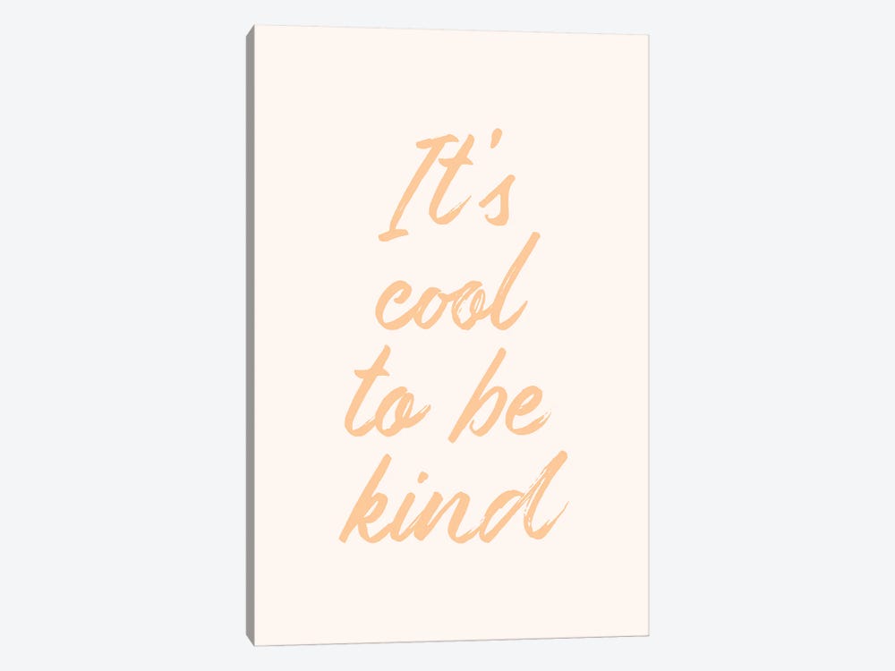 It's Cool To Be Kind by Nicole Basque 1-piece Canvas Artwork