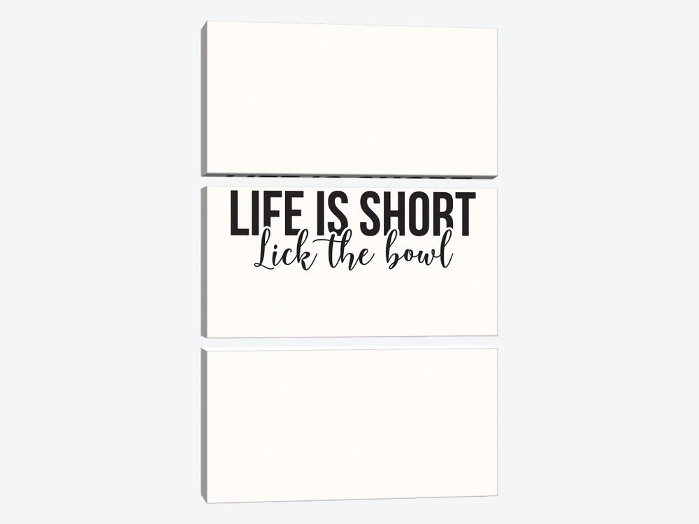 Life Is Short Lick The Bowl by Nicole Basque 3-piece Art Print