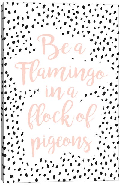 Be A Flamingo Canvas Art Print - Nicole Basque