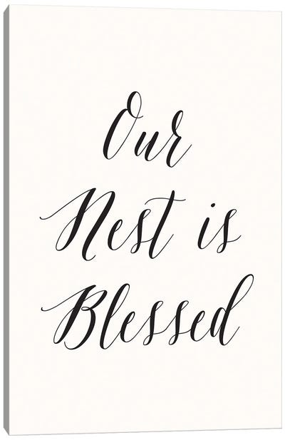 Our Nest Is Blessed Canvas Art Print - Nicole Basque