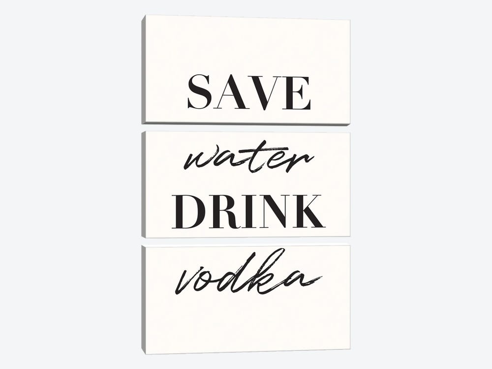 Save Water Drink Vodka by Nicole Basque 3-piece Canvas Artwork