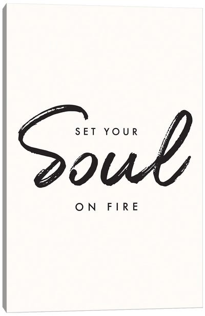 Set Your Soul On Fire Canvas Art Print - Nicole Basque