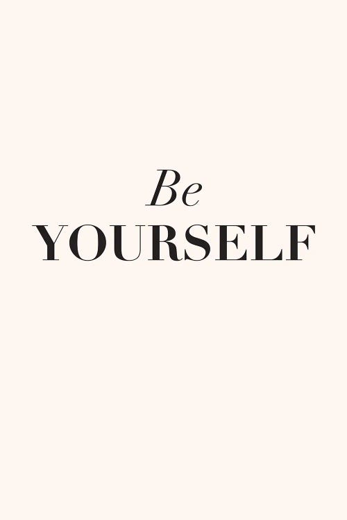 Be Yourself