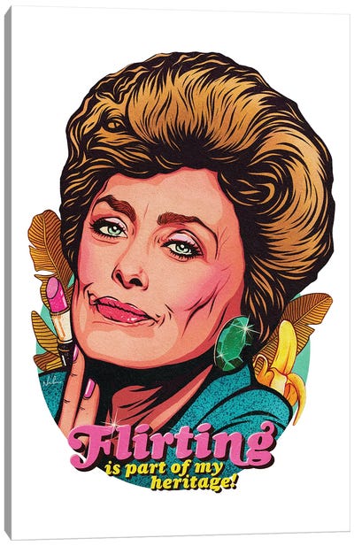Flirting Is Part Of My Heritage Canvas Art Print - Blanche Devereaux