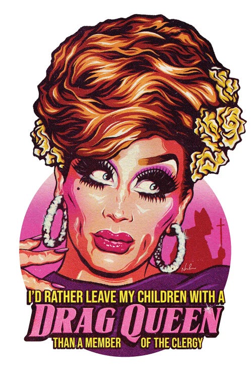 I'd Rather Leave My Children With A Drag Queen