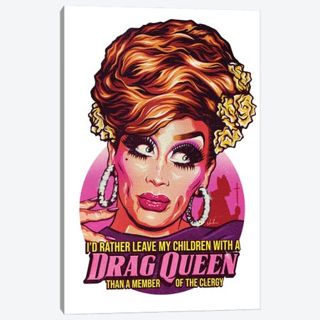 I'd Rather Leave My Children With A Drag Queen Canvas Print #NDC31} by Nordacious Art Print
