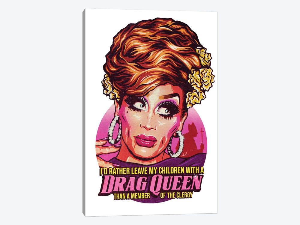 I'd Rather Leave My Children With A Drag Queen by Nordacious 1-piece Canvas Print