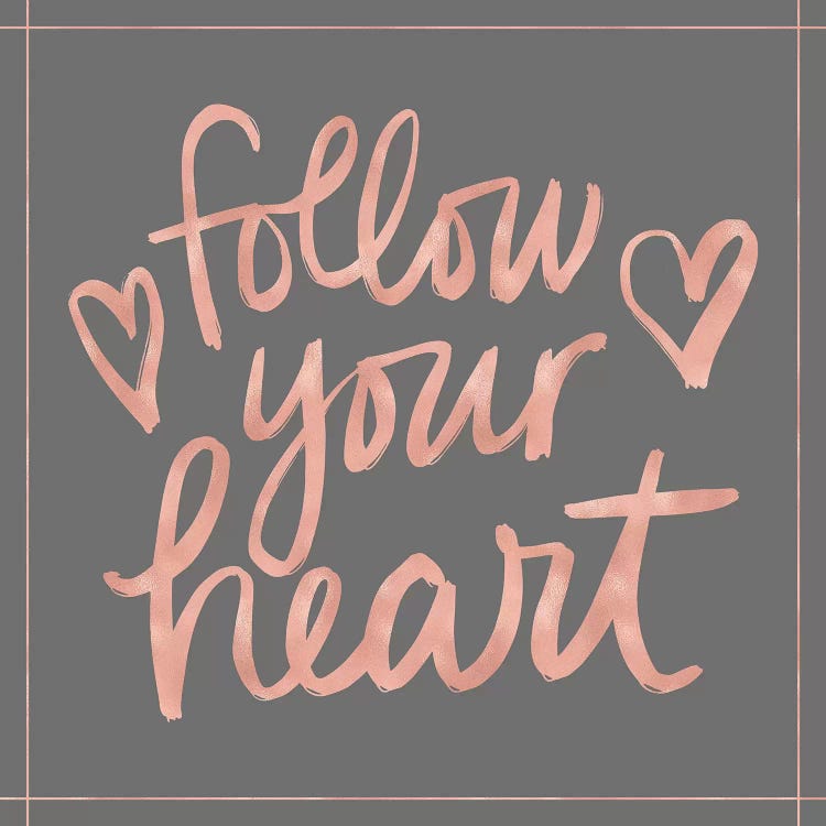 Follow Your Heart