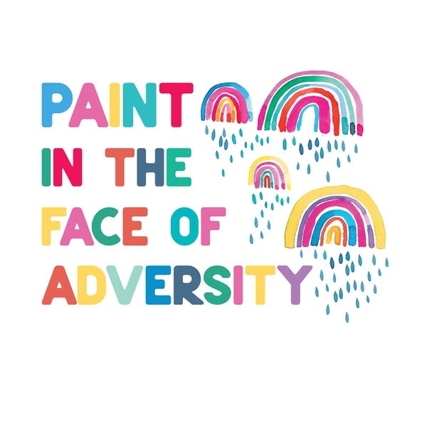 Rainbows: Paint In The Face Adversity Rainbows by Ninola Design