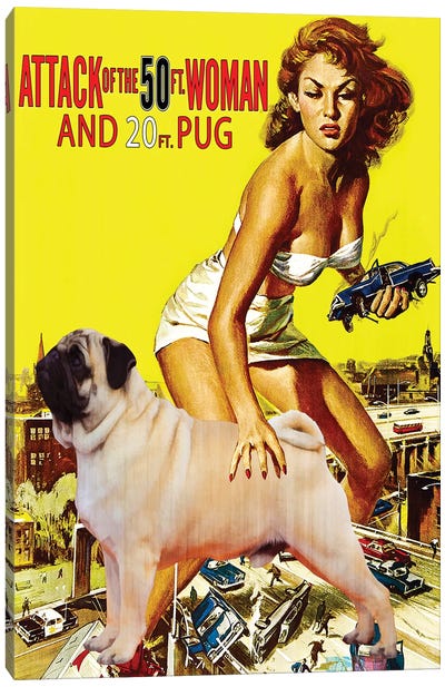 Pug Attack Of The 50Ft Woman Canvas Art Print - Vintage Movie Posters
