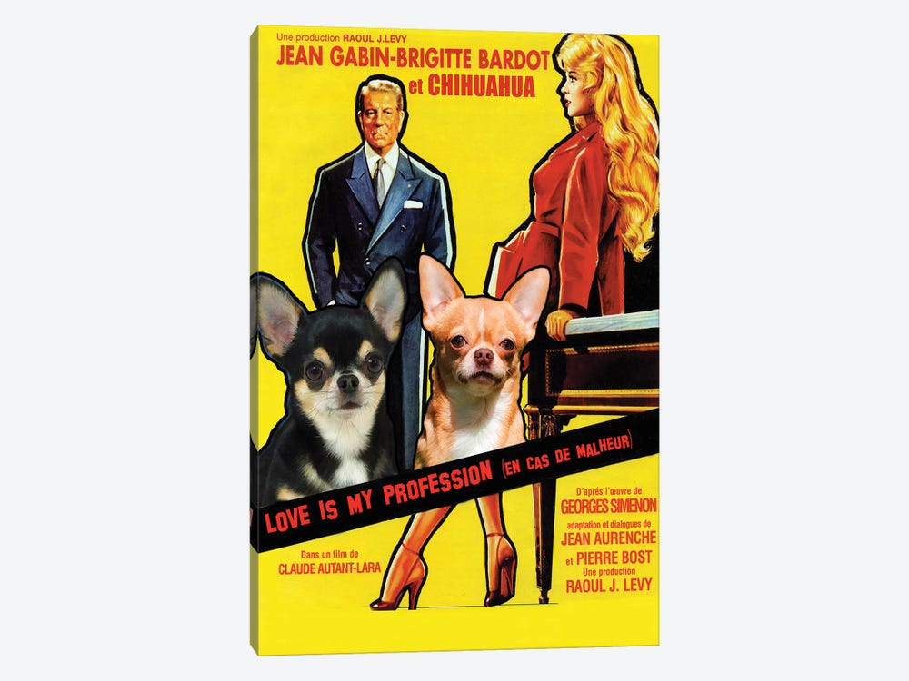 Chihuahua Love Is My Profession Movie by Nobility Dogs 1-piece Art Print