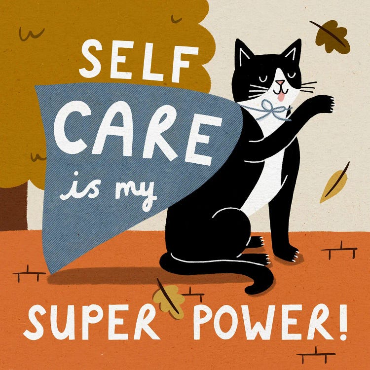 Self Care Is My Super Power by Nat Ellis wall art