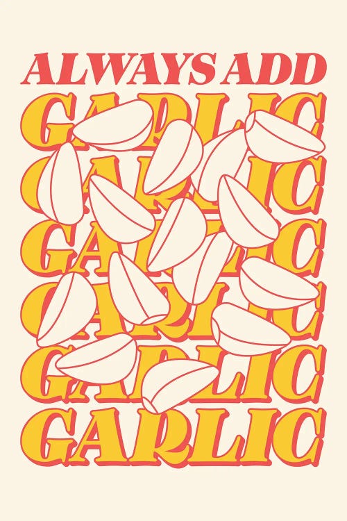 Always Add Garlic by Nora Gazzar wall art