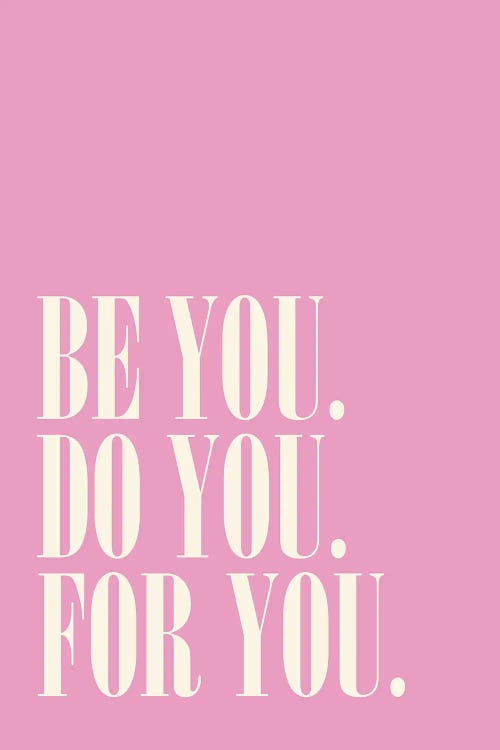 Be You, Do You, For You Pink by Nora Gazzar wall art