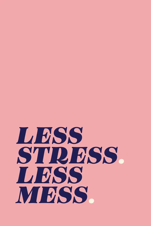 Less Stress, Less Mess Nude