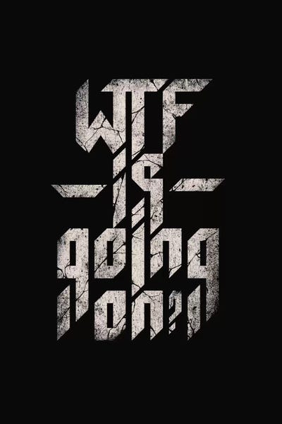 Funny Typography: WTF Is Going On by Nicebleed