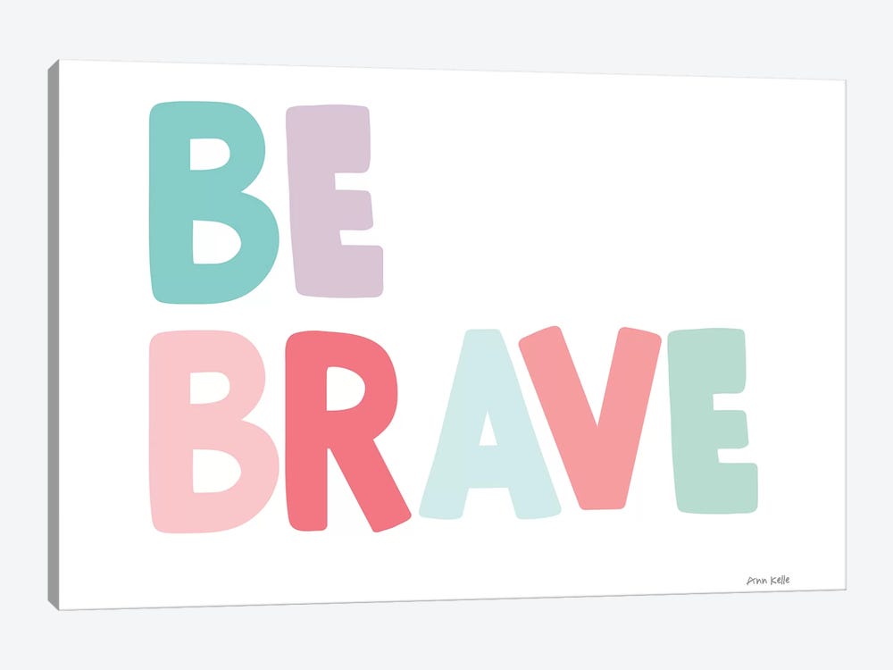 Be Brave by Ann Kelle 1-piece Canvas Artwork