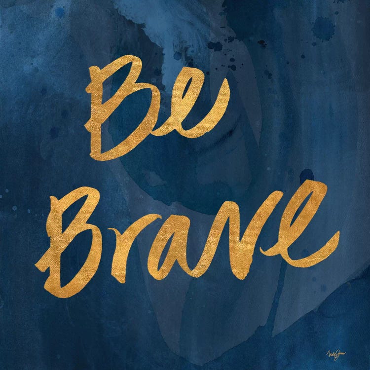 Brave Yourself II by Nola James wall art